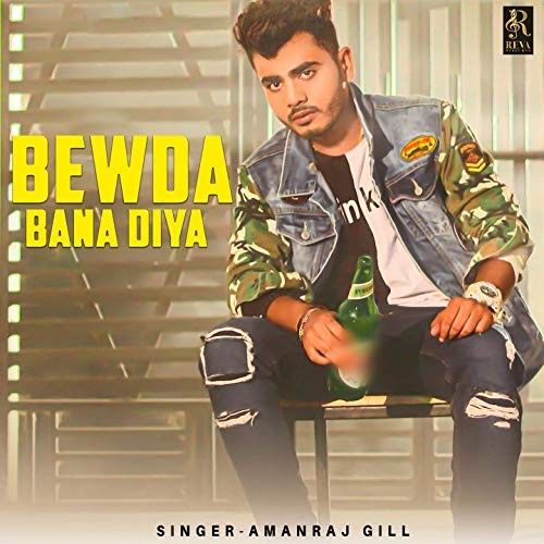 Bewda Bana Diya Amanraj Gill mp3 song download, Bewda Bana Diya Amanraj Gill full album