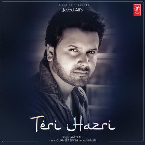 Teri Hazri Javed Ali mp3 song download, Teri Hazri Javed Ali full album