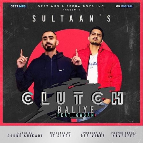 Clutch Baliye Sultaan, Gagan mp3 song download, Clutch Baliye Sultaan, Gagan full album