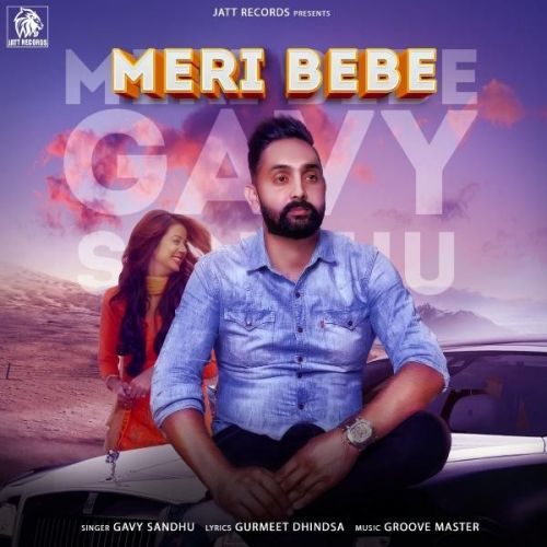 Meri Bebe Gavy Sandhu mp3 song download, Meri Bebe Gavy Sandhu full album