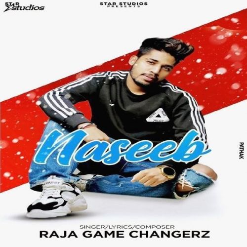 Naseeb Raja Game Changerz mp3 song download, Naseeb Raja Game Changerz full album