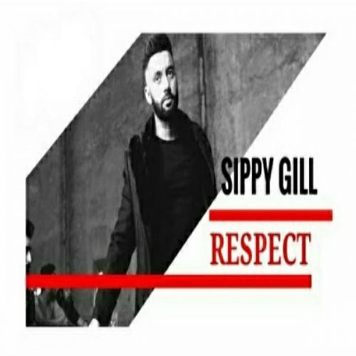 Respect Sippy Gill mp3 song download, Respect Sippy Gill full album