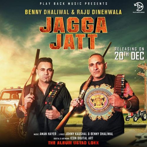 Jagga Jatt Benny Dhaliwal, Raju Dinehwala mp3 song download, Jagga Jatt Benny Dhaliwal, Raju Dinehwala full album