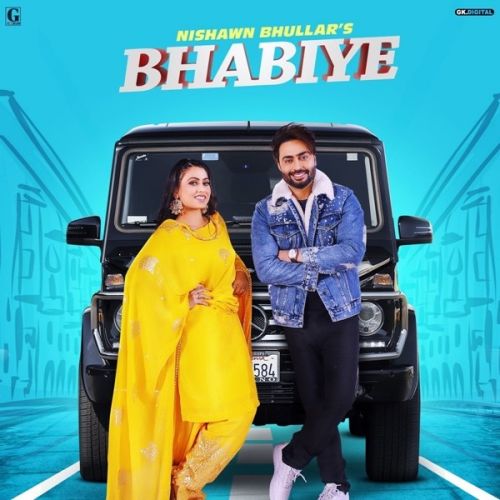 Bhabiye Nishawn Bhullar mp3 song download, Bhabiye Nishawn Bhullar full album