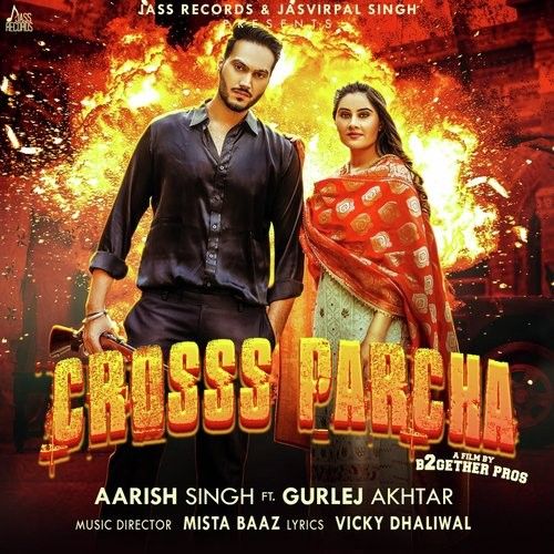 Crosss Parcha Aarish Singh, Gurlej Akhtar mp3 song download, Crosss Parcha Aarish Singh, Gurlej Akhtar full album