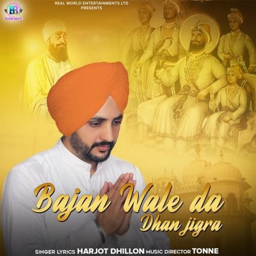 Bajan Wale Da Dhan Jigra Harjot Dhillon mp3 song download, Bajan Wale Da Dhan Jigra Harjot Dhillon full album