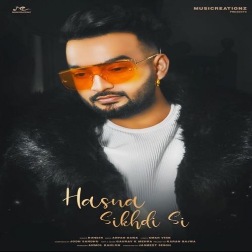 Hasna Sikhdi C Runbir mp3 song download, Hasna Sikhdi C Runbir full album