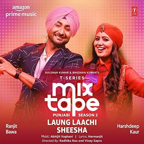 Laung Laachi-Sheesha (T-Series Mixtape Punjabi Season 2) Harshdeep Kaur, Ranjit Bawa mp3 song download, Laung Laachi-Sheesha (T-Series Mixtape Punjabi Season 2) Harshdeep Kaur, Ranjit Bawa full album