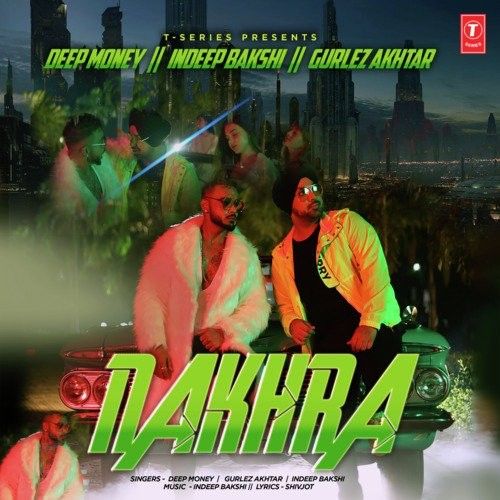 Nakhra Deep Money, Gurlez Akhtar mp3 song download, Nakhra Deep Money, Gurlez Akhtar full album