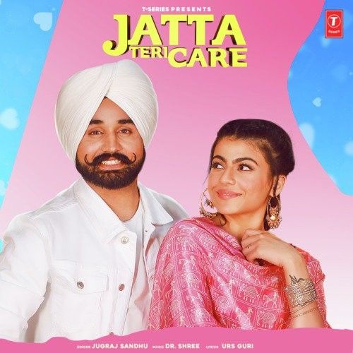 Jatta Teri Care Jugraj Sandhu mp3 song download, Jatta Teri Care Jugraj Sandhu full album