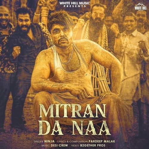Mitran Da Naa Ninja mp3 song download, Mitran Da Naa Ninja full album