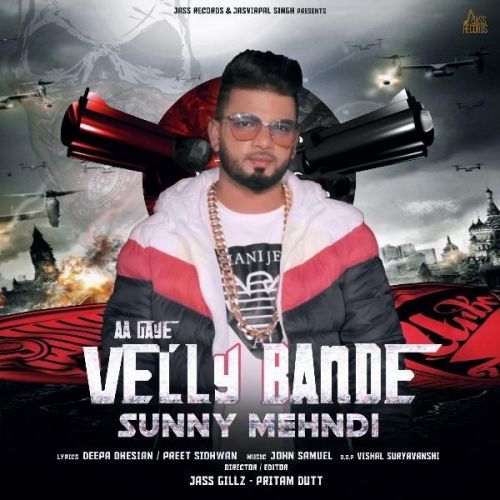 Aa Gaye Velly Bande Sunny Mehndi mp3 song download, Aa Gaye Velly Bande Sunny Mehndi full album
