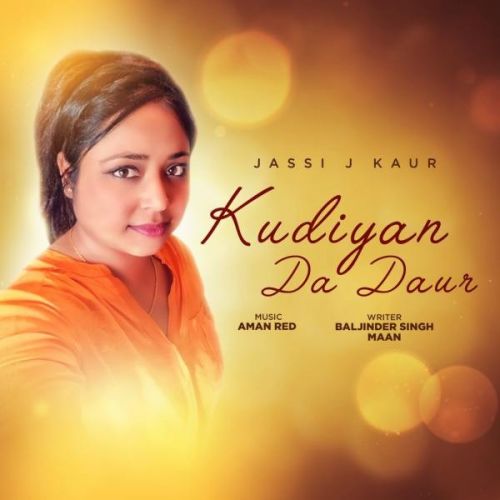 Kudiyan Da Daur Jassi J Kaur mp3 song download, Kudiyan Da Daur Jassi J Kaur full album