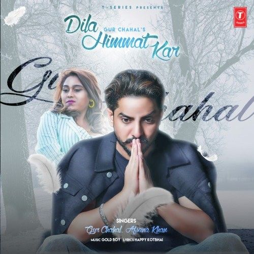 Dila Himmat Kar Gur Chahal, Afsana Khan mp3 song download, Dila Himmat Kar Gur Chahal, Afsana Khan full album
