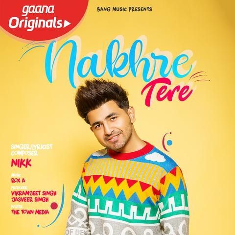 Nakhre Tere Nikk mp3 song download, Nakhre Tere Nikk full album