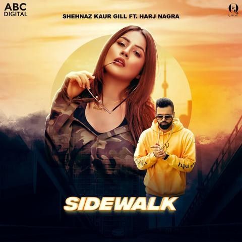 Sidewalk Shehnaz Kaur Gill, Harj Nagra mp3 song download, Sidewalk Shehnaz Kaur Gill, Harj Nagra full album