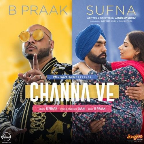 Channa Ve (Sufna) B Praak mp3 song download, Channa Ve B Praak full album