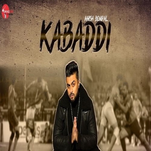 Kabaddi Aarsh Benipal mp3 song download, Kabaddi Aarsh Benipal full album
