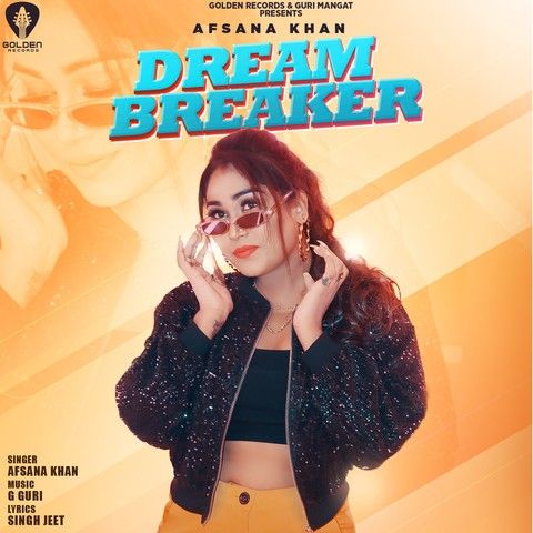 Dream Breaker Afsana Khan mp3 song download, Dream Breaker Afsana Khan full album