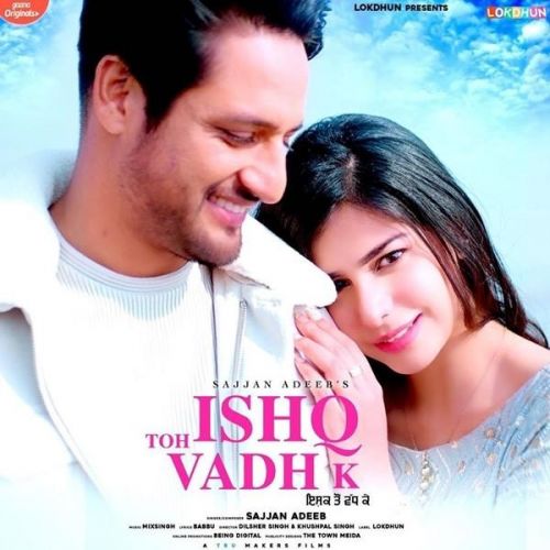 Ishq Toh Vadh K Sajjan Adeeb mp3 song download, Ishq Toh Vadh K Sajjan Adeeb full album