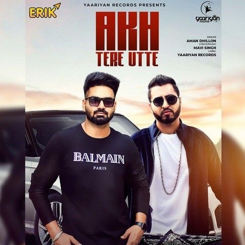 Akh Tere Utte Aman Dhillon mp3 song download, Akh Tere Utte Aman Dhillon full album