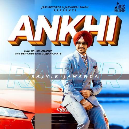 Ankhi Rajvir Jawanda mp3 song download, Ankhi Rajvir Jawanda full album