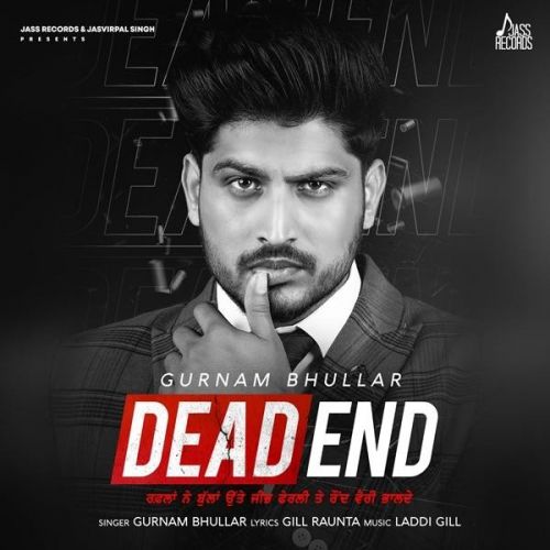 Challa Gurnam Bhullar mp3 song download, Dead End Gurnam Bhullar full album