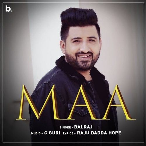 Maa Balraj mp3 song download, Maa Balraj full album