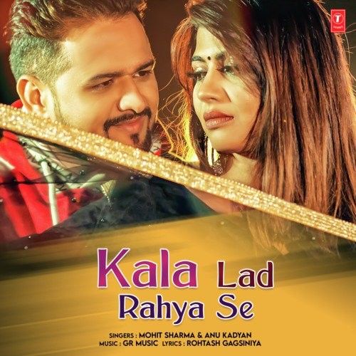 Kala Lad Rahya Se Anu Kadyan, Mohit Sharma mp3 song download, Kala Lad Rahya Se Anu Kadyan, Mohit Sharma full album