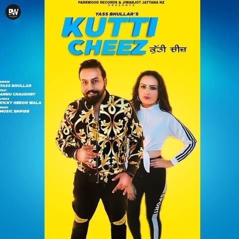 Kutti Cheez Yass Bhullar mp3 song download, Kutti Cheez Yass Bhullar full album