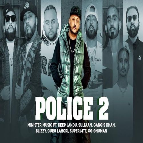 Police 2 Deep Jandu, Gangis Khan, Sultan mp3 song download, Police 2 Deep Jandu, Gangis Khan, Sultan full album