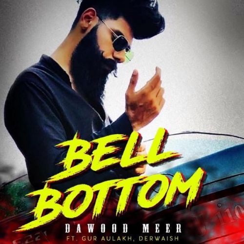 Bell Bottom Dawood Meer mp3 song download, Bell Bottom Dawood Meer full album