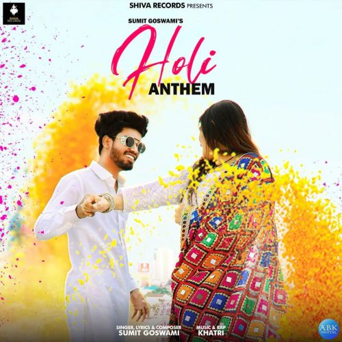 Holi Anthem Sumit Goswami mp3 song download, Holi Anthem Sumit Goswami full album