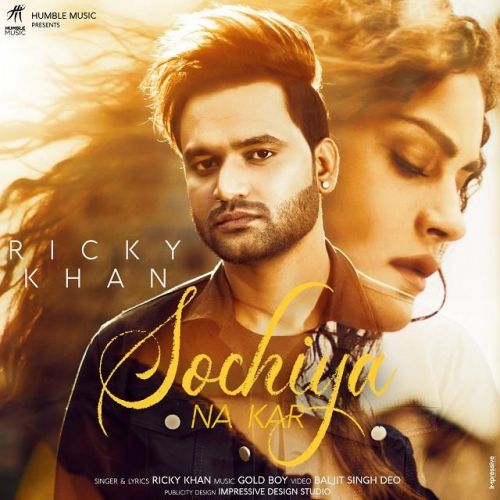 Sochiya Na Kar Ricky Khan mp3 song download, Sochiya Na Kar Ricky Khan full album