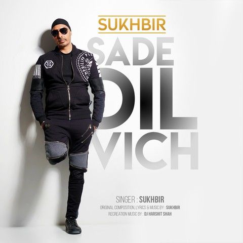 Sade Dil Vich Sukhbir mp3 song download, Sade Dil Vich Sukhbir full album