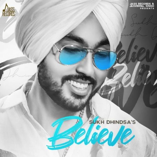 Believe Sukh Dhindsa mp3 song download, Believe Sukh Dhindsa full album