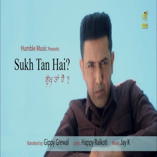 Sukh Tan Hai Gippy Grewal mp3 song download, Sukh Tan Hai Gippy Grewal full album