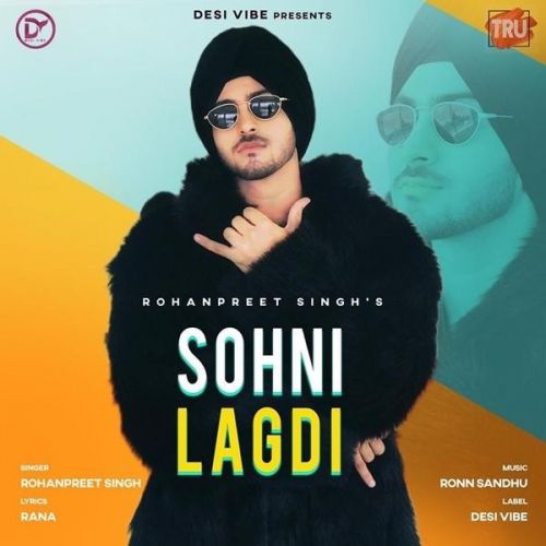 Sohni Lagdi Rohanpreet Singh mp3 song download, Sohni Lagdi Rohanpreet Singh full album