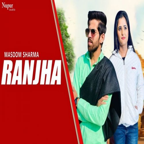 Ranjha Masoom Sharma, Anjali Raghav mp3 song download, Ranjha Masoom Sharma, Anjali Raghav full album