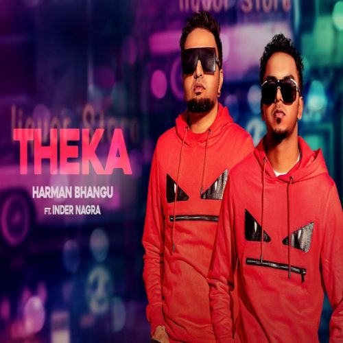 Theka Inder Nagra, Harman Bhangu mp3 song download, Theka Inder Nagra, Harman Bhangu full album