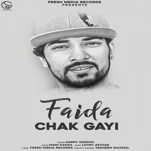 Faida Chak Gayi Garry Sandhu mp3 song download, Faida Chak Gayi Garry Sandhu full album