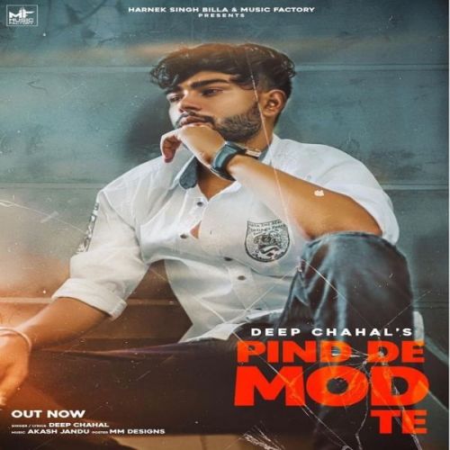 Pind De Mod Te Deep Chahal mp3 song download, Pind De Mod Te Deep Chahal full album