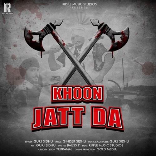 Khoon Jatt Da Gurj Sidhu mp3 song download, Khoon Jatt Da Gurj Sidhu full album