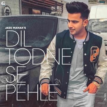 Dil Todne Se Pehle Jass Manak mp3 song download, Dil Todne Se Pehle Jass Manak full album