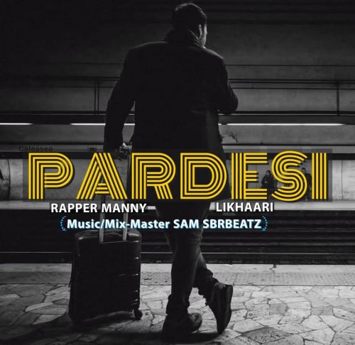 Pardesi Rapper Manny, Likhaari mp3 song download, Pardesi Rapper Manny, Likhaari full album