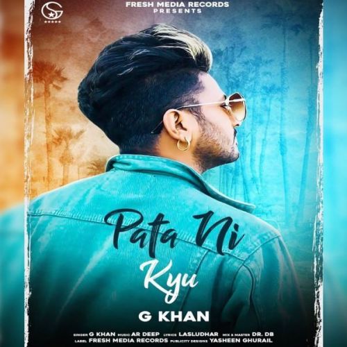 Pata Ni Kyu G Khan mp3 song download, Pata Ni Kyu G Khan full album