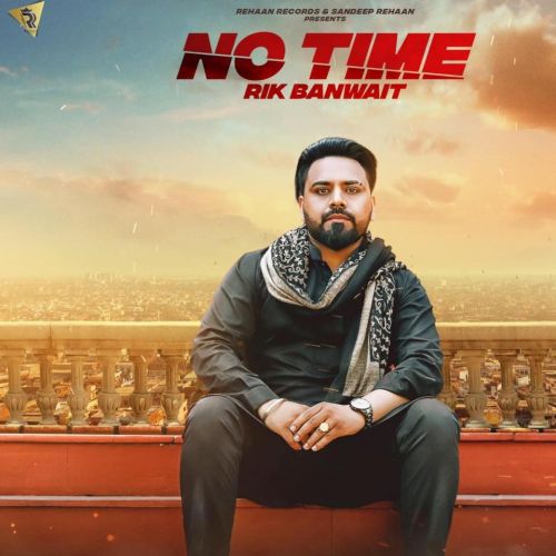 No Time Rik Banwait mp3 song download, No Time Rik Banwait full album