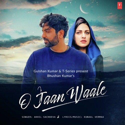 O Jaan Waale Akhil Sachdeva mp3 song download, O Jaan Waale Akhil Sachdeva full album