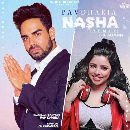 Nasha Remix DJ Farmeen, Pav Dharia mp3 song download, Nasha Remix DJ Farmeen, Pav Dharia full album