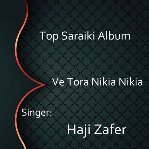 Du Chala Ty Haji Zafer mp3 song download, Ve Tora Nikia Nikia Haji Zafer full album